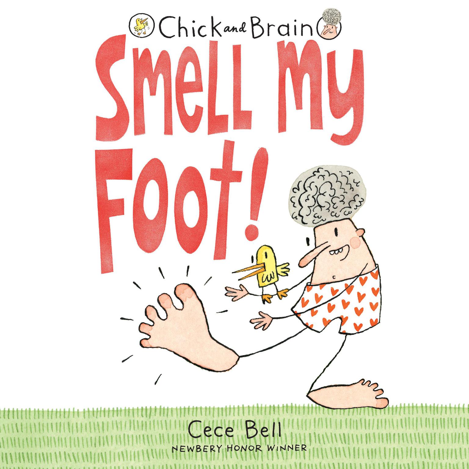 Chick and Brain: Smell My Foot! Audiobook, by Cece Bell