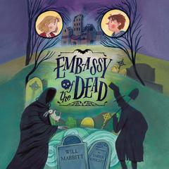 Embassy of the Dead Audiobook, by Will Mabbitt