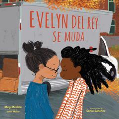 Evelyn Del Rey se muda Audiobook, by Meg Medina