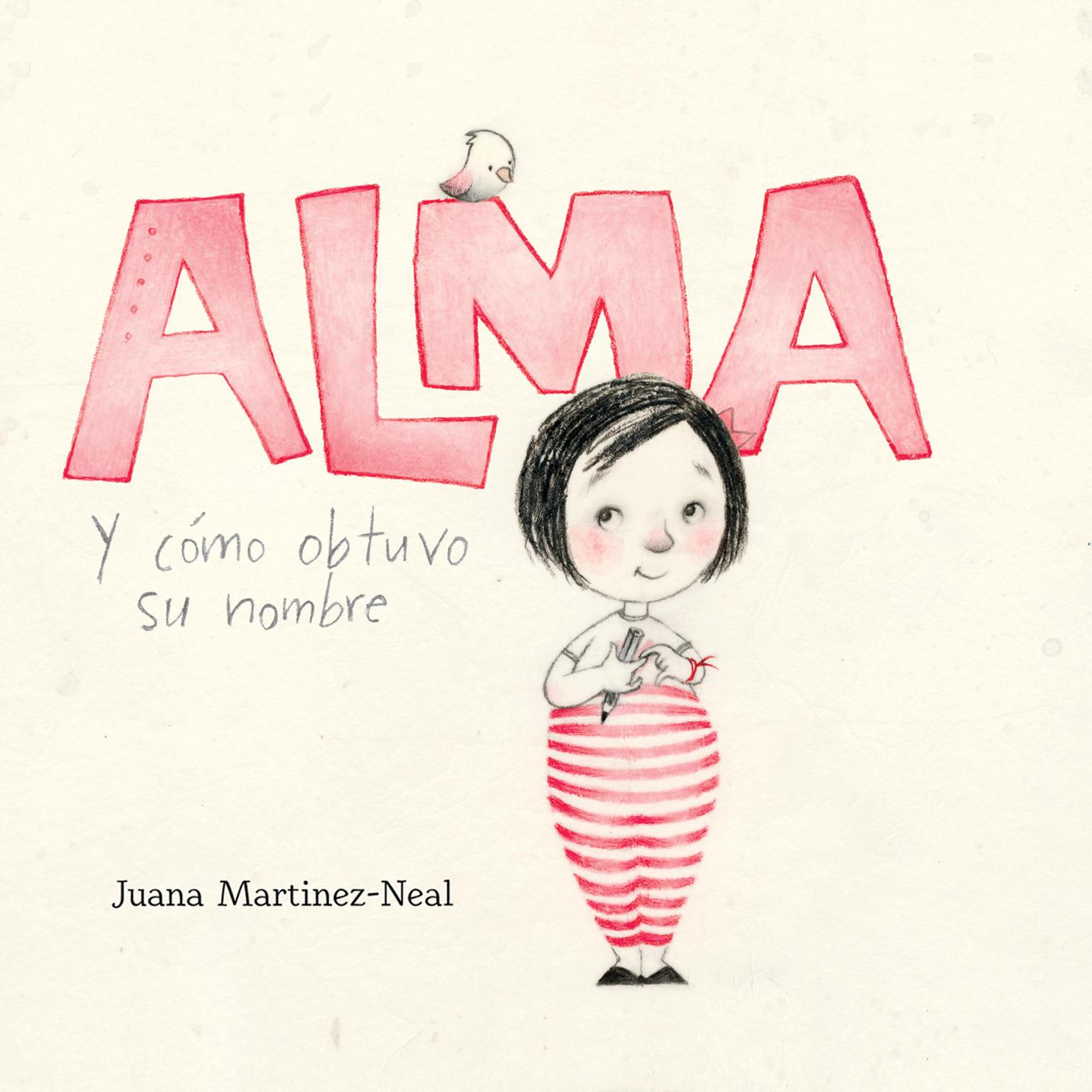 Alma y cómo obtuvo su nombre (Alma and How She Got Her Name) Audiobook, by Juana Martinez-Neal