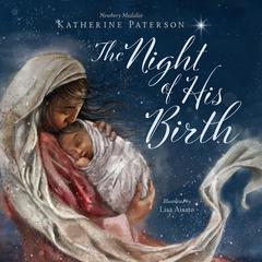 The Night of His Birth Audiobook, by Katherine Paterson