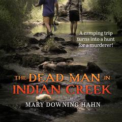 The Dead Man in Indian Creek Audiobook, by Mary Downing Hahn