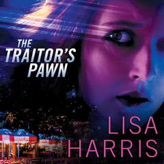 The Traitor's Pawn Audiobook, by Lisa Harris