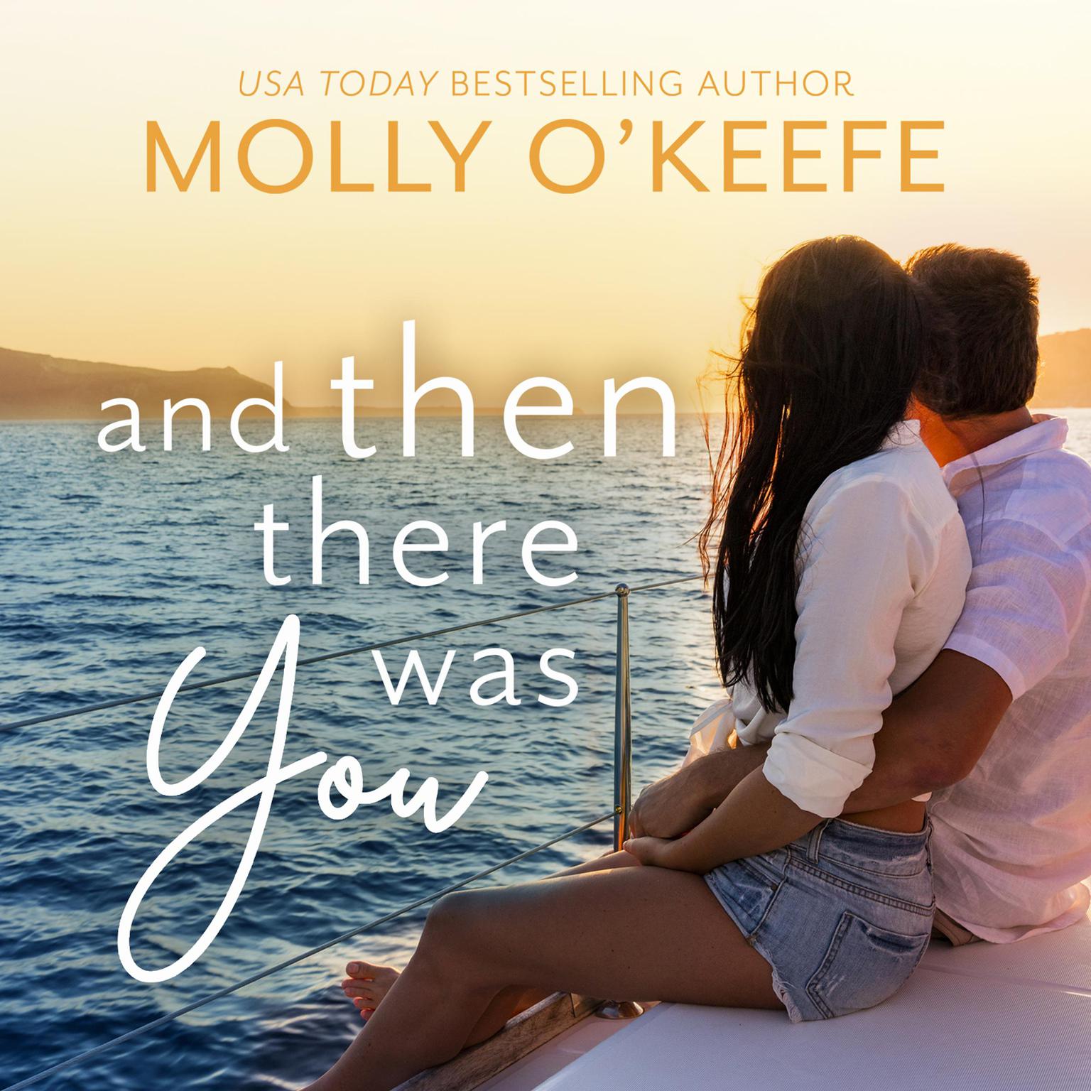 And Then There Was You Audiobook, by Molly O’Keefe