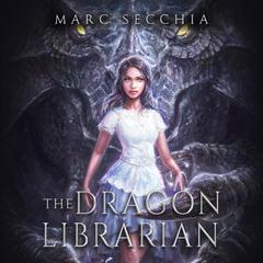 The Dragon Librarian Audiobook, by Marc Secchia