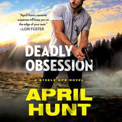 Deadly Obsession Audiobook, by April Hunt