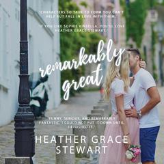 Remarkably Great Audiobook, by Heather Grace Stewart