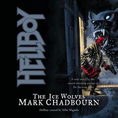 Hellboy: The Ice Wolves Audiobook, by James Wilde