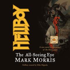 Hellboy: The All-Seeing Eye Audiobook, by Mark Morris