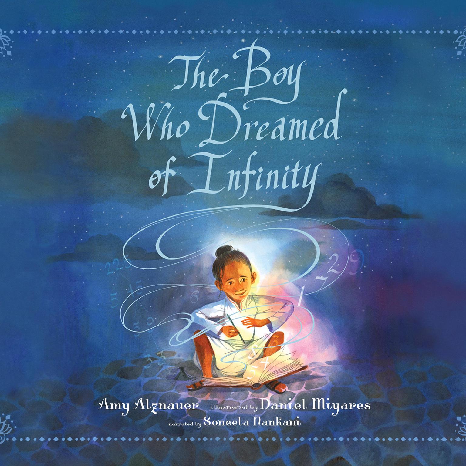The Boy Who Dreamed of Infinity: A Tale of the Genius Ramanujan Audiobook, by Amy Alznauer