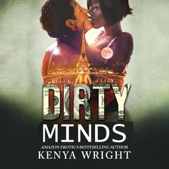 Dirty Minds: An Interracial Russian Mafia Romance Audiobook, by Kenya Wright