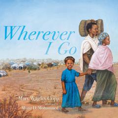 Wherever I Go Audiobook, by Mary Wagley Copp