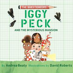 Iggy Peck and the Mysterious Mansion Audiobook, by Andrea Beaty