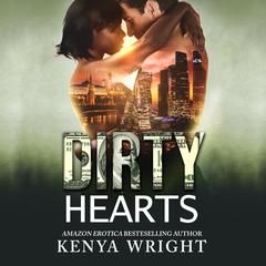 Dirty Hearts: An Interracial Russian Mafia Romance Audiobook, by Kenya Wright