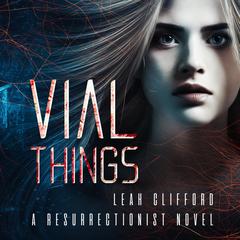 Vial Things Audiobook, by Leah Clifford