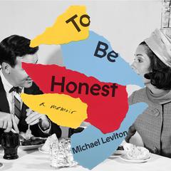 To Be Honest Audiobook, by Michael Leviton