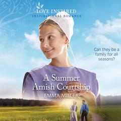 A Summer Amish Courtship Audiobook, by Emma Miller