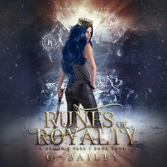 Runes of Royalty: A Reverse Harem Urban Fantasy Audiobook, by G. Bailey