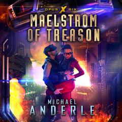 Maelstrom of Treason Audiobook, by Michael Anderle