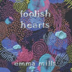 Foolish Hearts Audiobook, by Emma Mills