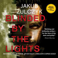 Blinded by the Lights Audiobook, by Jakub Żulczyk