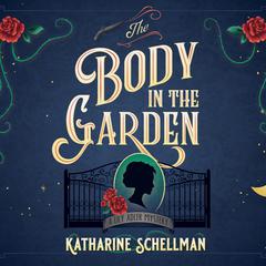 The Body in the Garden: A Lily Adler Mystery Audiobook, by Katharine Schellman