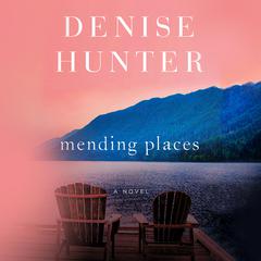 Mending Places Audiobook, by Denise Hunter
