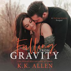 Falling From Gravity Audiobook, by K.K. Allen