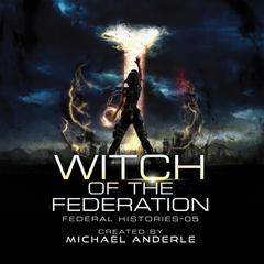 Witch Of The Federation V Audibook, by Michael Anderle