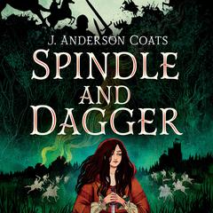 Spindle and Dagger Audiobook, by J. Anderson Coats