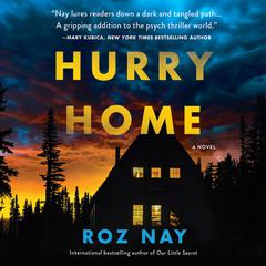 Hurry Home: A Novel Audiobook, by Roz Nay