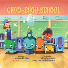 Choo Choo School Audiobook, by Amy  Krouse Rosenthal