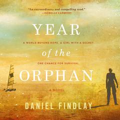 Year of the Orphan Audiobook, by Daniel Findlay