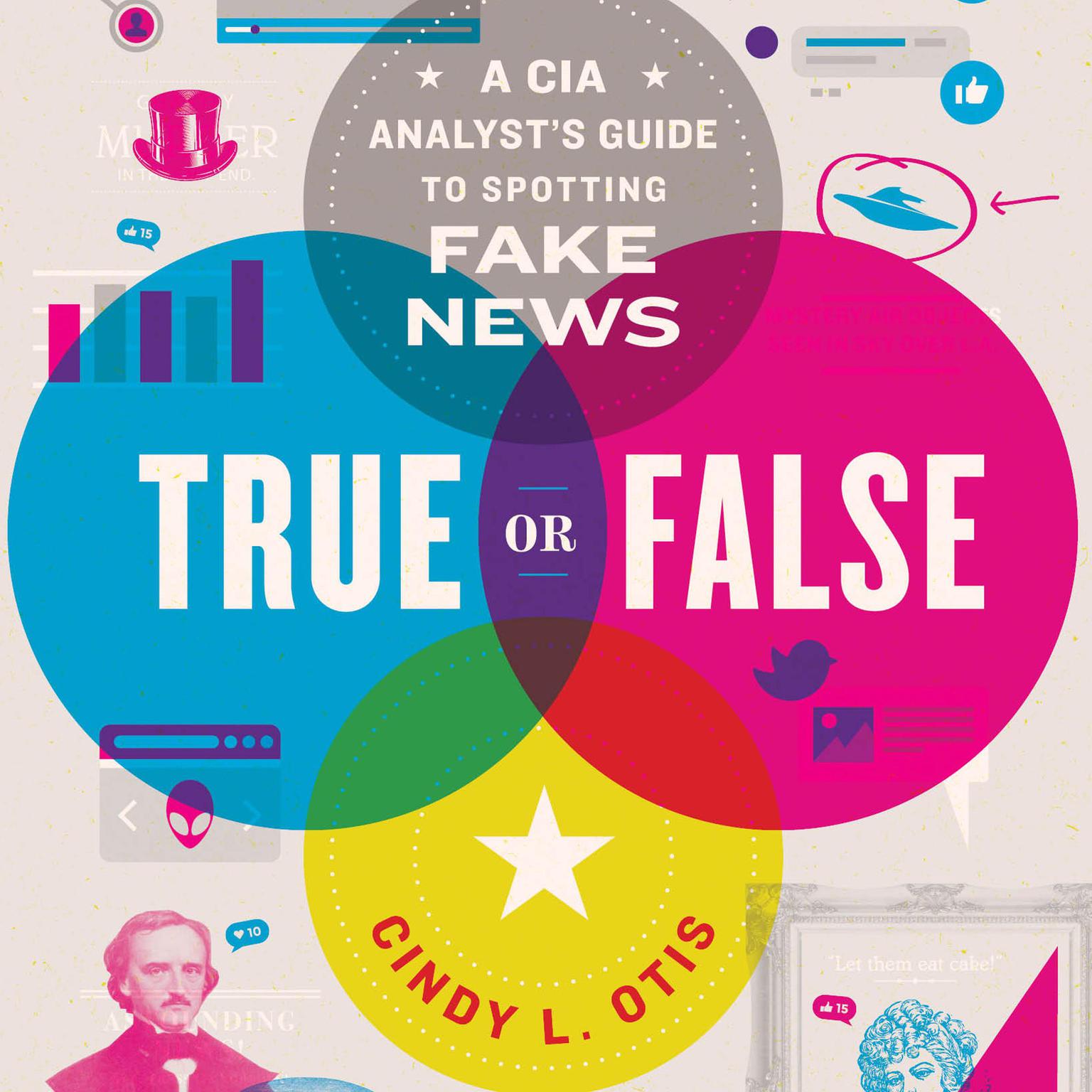 True or False: A CIA Analysts Guide to Spotting Fake News Audiobook, by Cindy L. Otis