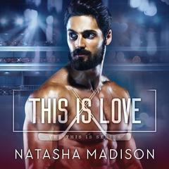 This is Love Audiobook, by Natasha Madison