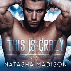This is Crazy Audiobook, by Natasha Madison