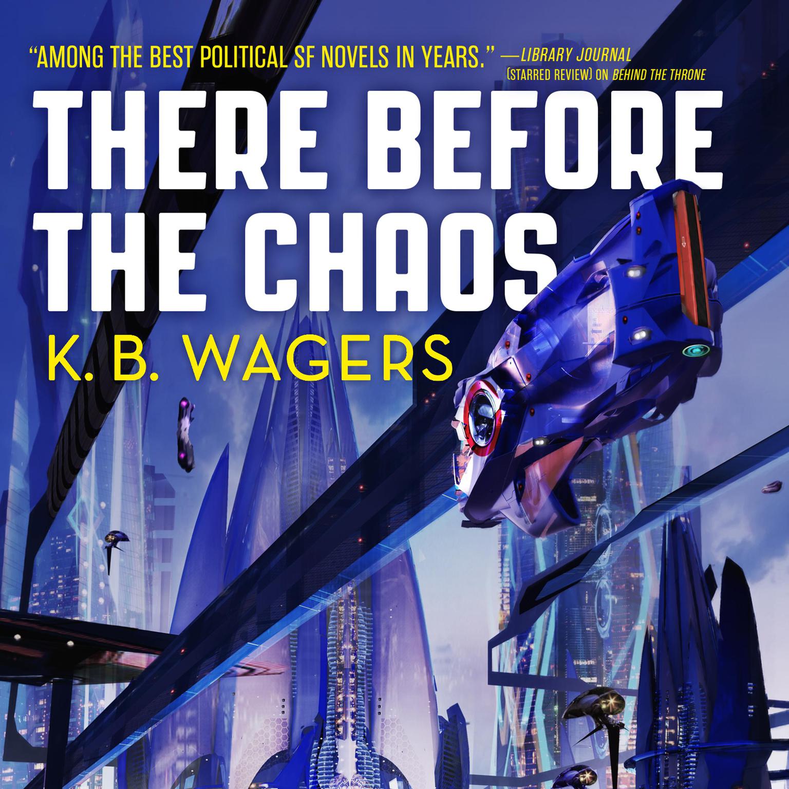 There Before the Chaos: The Farian War Book 1 Audiobook, by K. B. Wagers