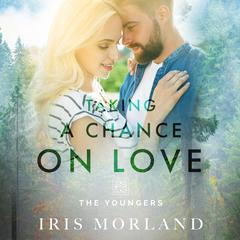 Taking a Chance on Love Audiobook, by Iris Morland