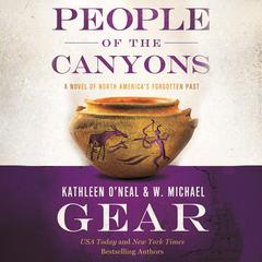 People of the Canyons: A Novel of North Americas Forgotten Past Audiobook, by W. Michael Gear