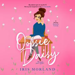 Oopsie Daisy Audiobook, by Iris Morland