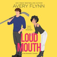 Loud Mouth Audiobook, by Avery Flynn