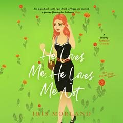 He Loves Me, He Loves Me Not Audiobook, by Iris Morland