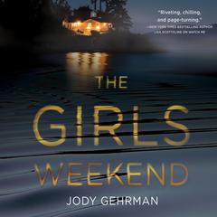 The Girls Weekend: A Novel Audiobook, by Jody Gehrman