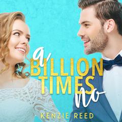 A Billion Times No Audiobook, by Kenzie Reed