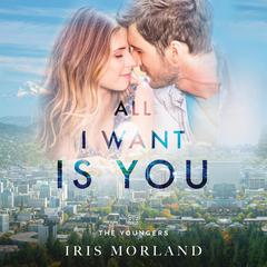All I Want is You Audiobook, by Iris Morland