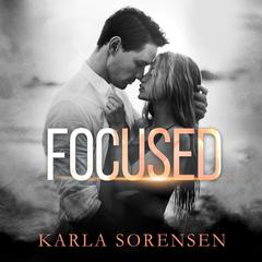Focused: A hate to love sports romance Audiobook, by Karla Sorensen