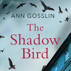 The Shadow Bird Audiobook, by Ann Gosslin