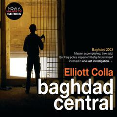 Baghdad Central Audiobook, by Elliot Colla