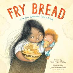 Fry Bread: A Native American Family Story Audiobook, by Kevin Noble Maillard