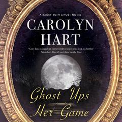 Ghost Ups Her Game Audiobook, by Carolyn Hart